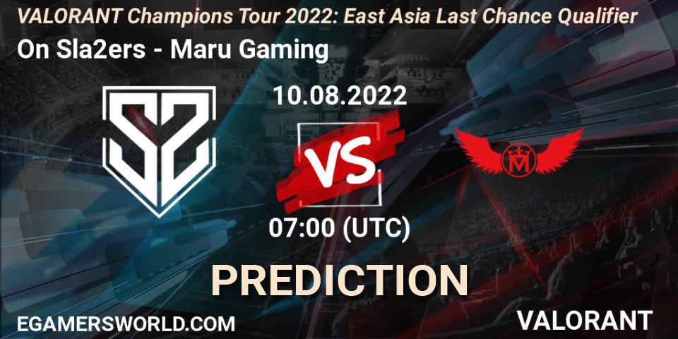 On Sla2ers vs Maru Gaming: Match Prediction. 10.08.22, VALORANT, VCT 2022: East Asia Last Chance Qualifier