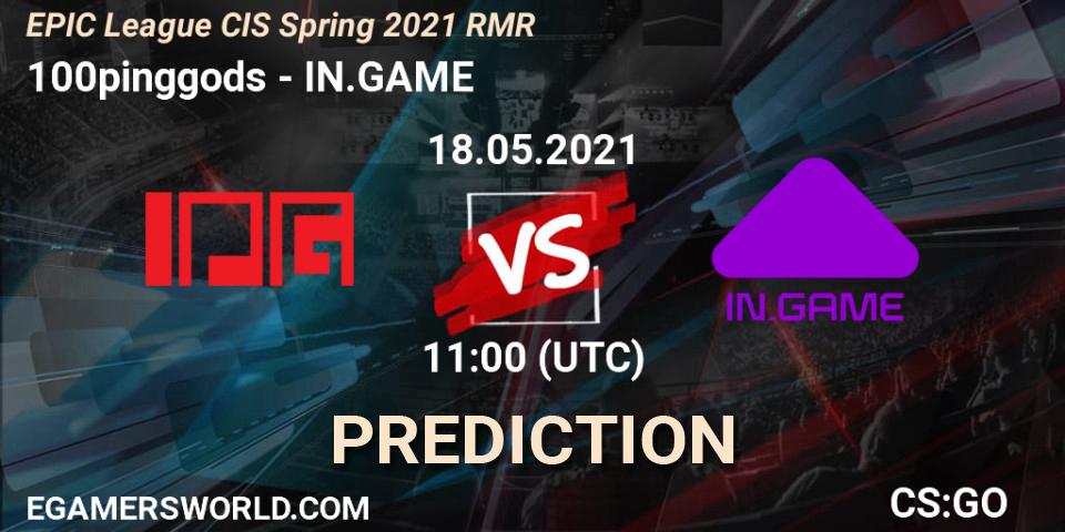 100pinggods vs IN.GAME: Match Prediction. 18.05.2021 at 12:15, Counter-Strike (CS2), EPIC League CIS Spring 2021 RMR