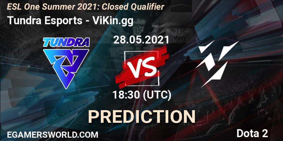 Tundra Esports vs ViKin.gg: Match Prediction. 28.05.2021 at 18:40, Dota 2, ESL One Summer 2021: Closed Qualifier