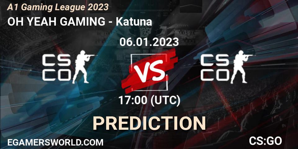 OH YEAH GAMING vs Katuna: Match Prediction. 06.01.2023 at 17:00, Counter-Strike (CS2), A1 Gaming League 2023