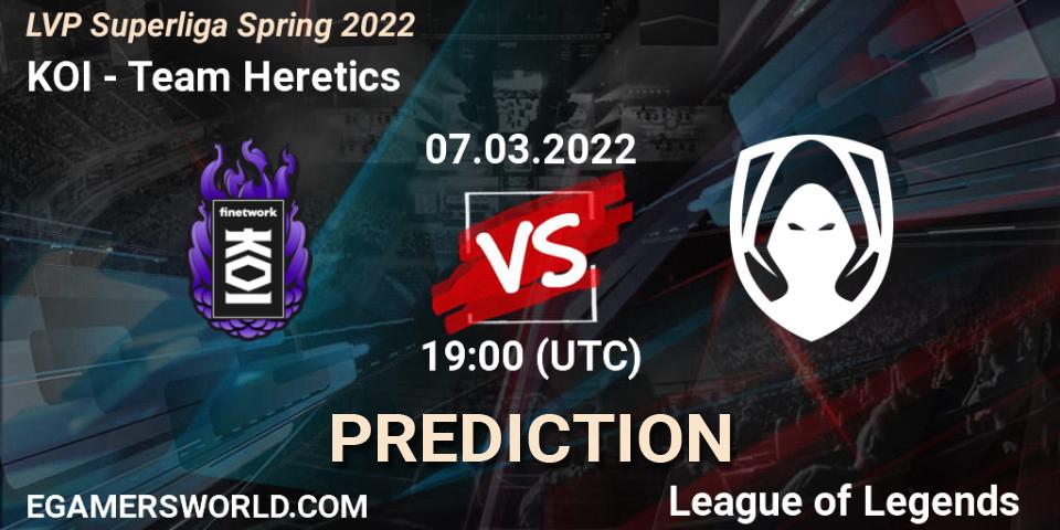 KOI vs Team Heretics: Match Prediction. 07.03.22, LoL, LVP Superliga Spring 2022