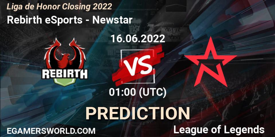 Rebirth eSports vs Newstar: Match Prediction. 16.06.22, LoL, Liga de Honor Closing 2022