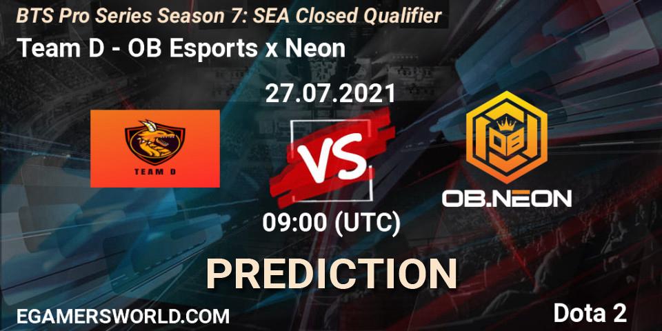 Team D vs OB Esports x Neon: Match Prediction. 27.07.2021 at 08:40, Dota 2, BTS Pro Series Season 7: SEA Closed Qualifier