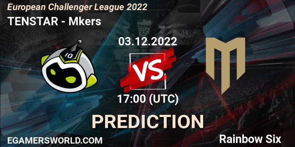 TENSTAR vs Mkers: Match Prediction. 03.12.2022 at 17:00, Rainbow Six, European Challenger League 2022