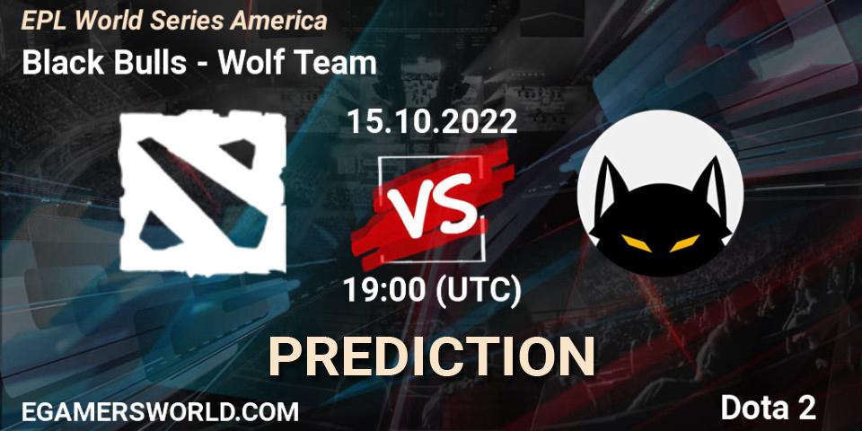 Black Bulls vs Wolf Team: Match Prediction. 15.10.2022 at 19:16, Dota 2, EPL World Series America