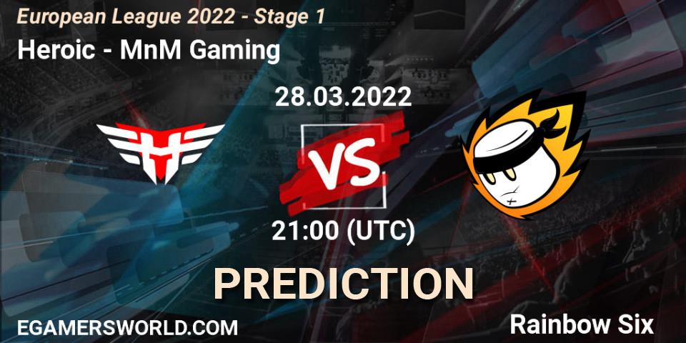 Heroic vs MnM Gaming: Match Prediction. 28.03.2022 at 21:00, Rainbow Six, European League 2022 - Stage 1