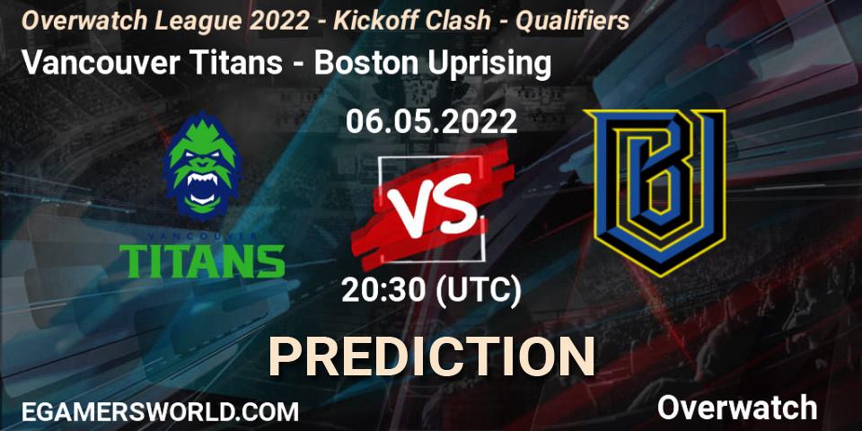 Vancouver Titans vs Boston Uprising: Match Prediction. 06.05.2022 at 20:30, Overwatch, Overwatch League 2022 - Kickoff Clash - Qualifiers