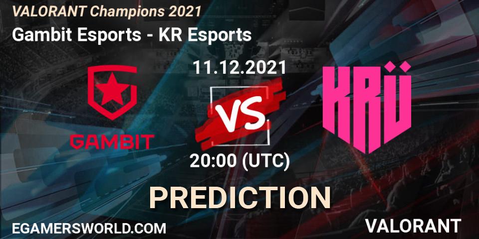 Gambit Esports vs KRÜ Esports: Match Prediction. 11.12.2021 at 20:00, VALORANT, VALORANT Champions 2021