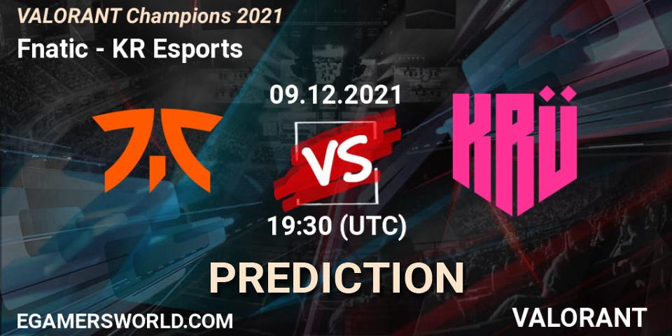 Fnatic vs KRÜ Esports: Match Prediction. 09.12.2021 at 20:45, VALORANT, VALORANT Champions 2021