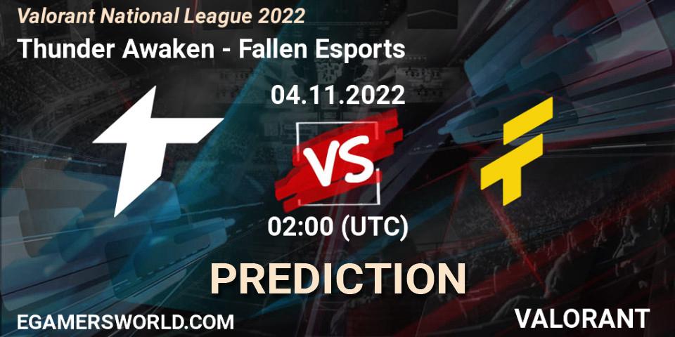 Thunder Awaken vs Fallen Esports: Match Prediction. 04.11.2022 at 02:00, VALORANT, Valorant National League 2022