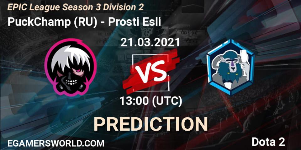 PuckChamp (RU) vs Prosti Esli: Match Prediction. 21.03.2021 at 13:01, Dota 2, EPIC League Season 3 Division 2