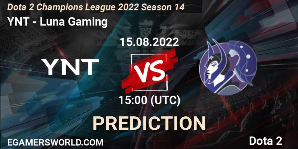 YNT vs Luna Gaming: Match Prediction. 15.08.2022 at 15:00, Dota 2, Dota 2 Champions League 2022 Season 14