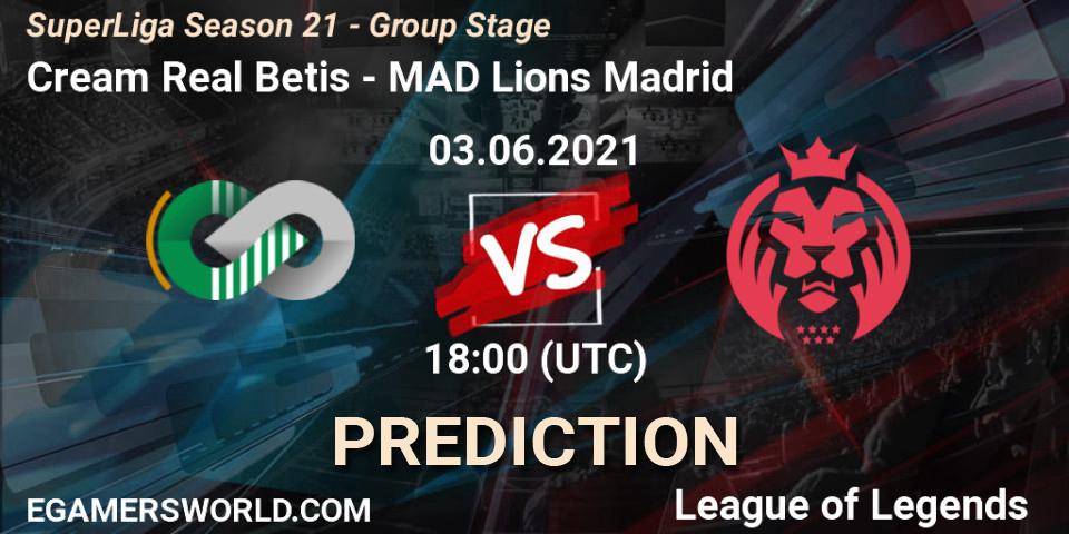 Cream Real Betis vs MAD Lions Madrid: Match Prediction. 03.06.2021 at 18:00, LoL, SuperLiga Season 21 - Group Stage 