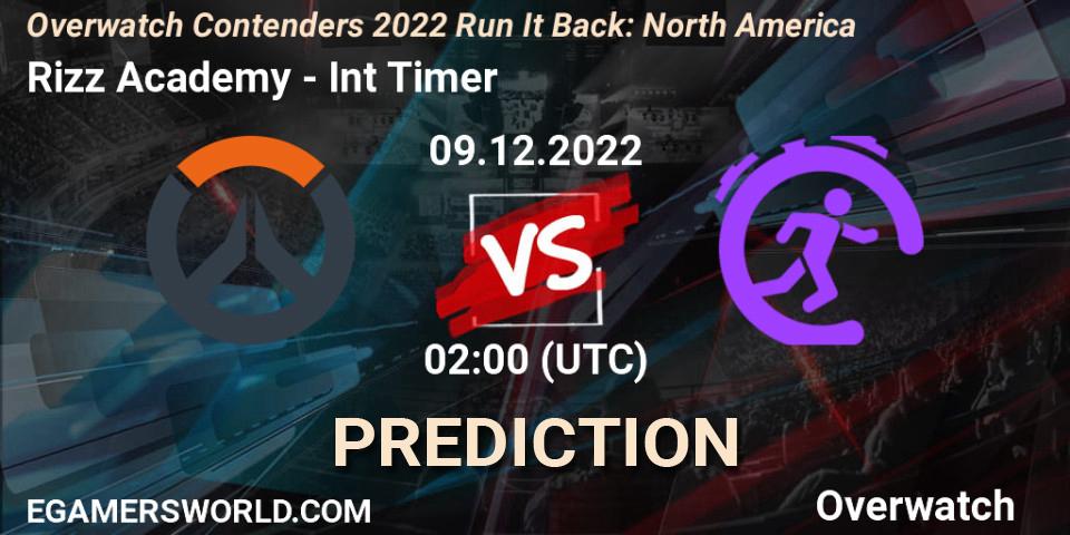 Rizz Academy vs Int Timer: Match Prediction. 09.12.2022 at 02:00, Overwatch, Overwatch Contenders 2022 Run It Back: North America