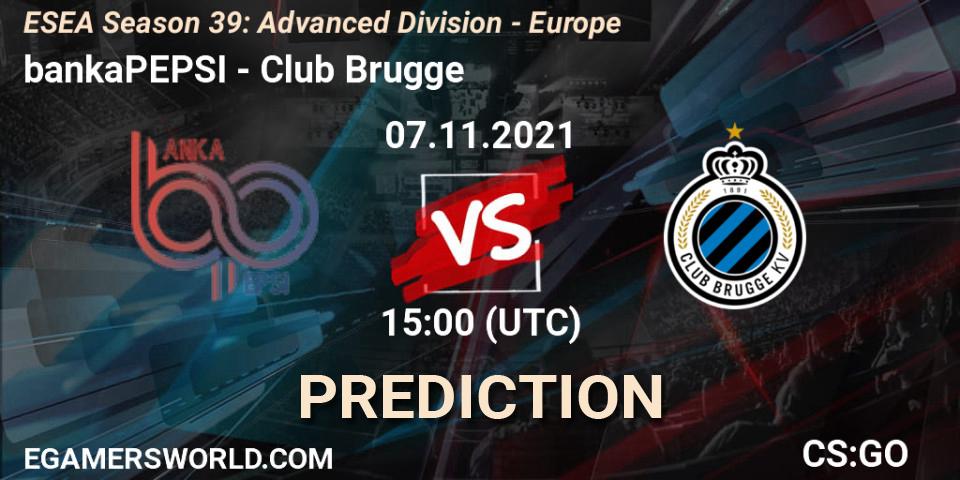 bankaPEPSI vs Club Brugge: Match Prediction. 07.11.2021 at 15:00, Counter-Strike (CS2), ESEA Season 39: Advanced Division - Europe