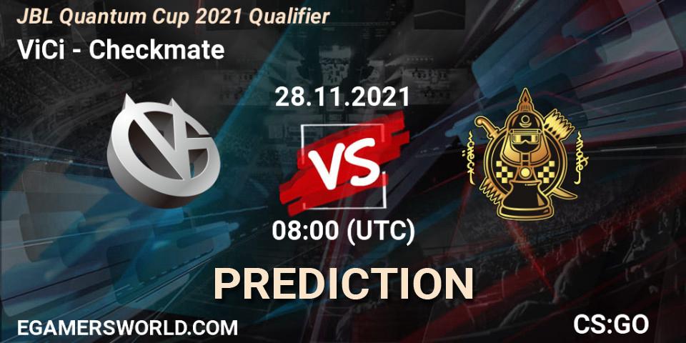 ViCi vs Checkmate: Match Prediction. 28.11.21, CS2 (CS:GO), JBL Quantum Cup 2021 Qualifier