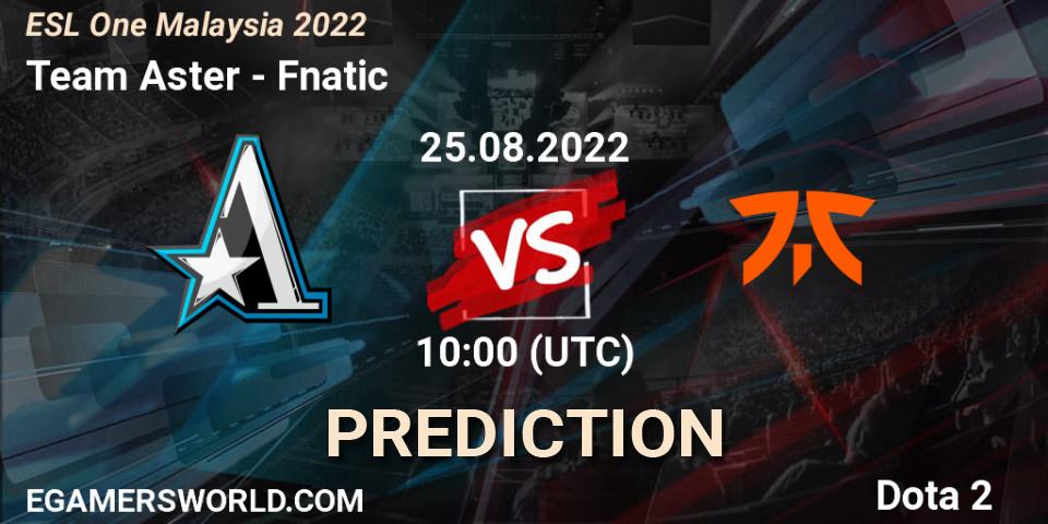 Team Aster vs Fnatic: Match Prediction. 25.08.22, Dota 2, ESL One Malaysia 2022