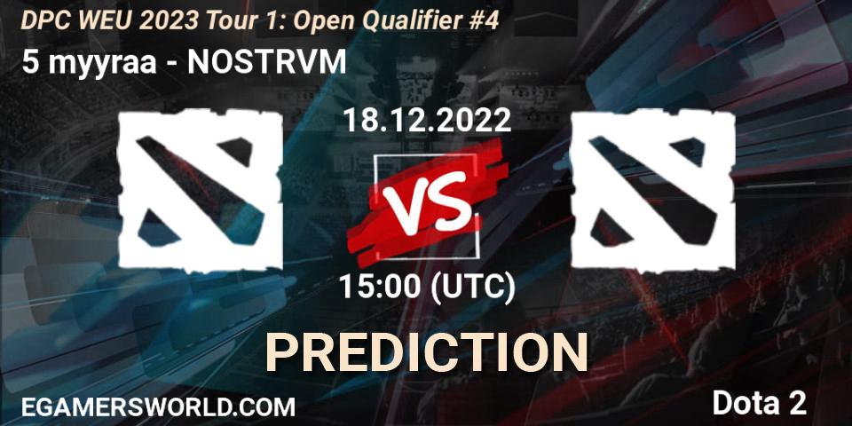 5 myyraa vs NOSTRVM: Match Prediction. 18.12.2022 at 15:03, Dota 2, DPC WEU 2023 Tour 1: Open Qualifier #4
