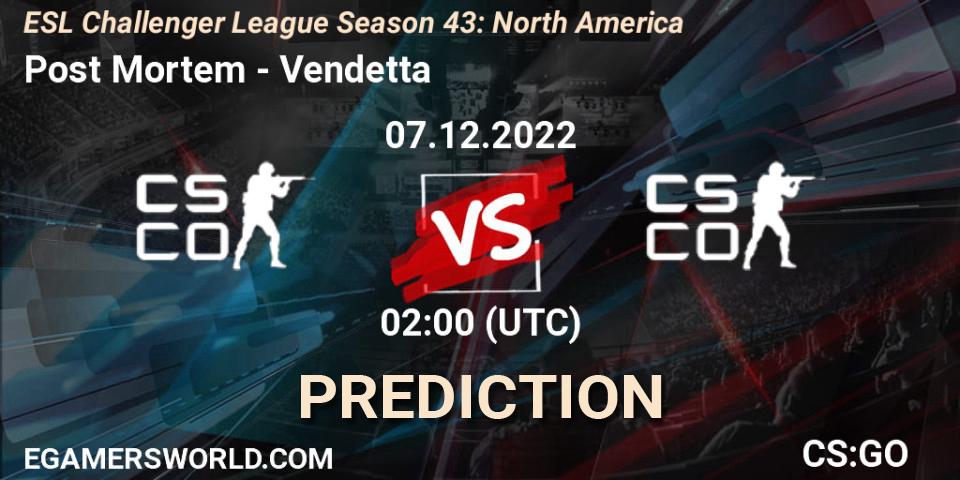 Post Mortem vs Vendetta: Match Prediction. 07.12.22, CS2 (CS:GO), ESL Challenger League Season 43: North America