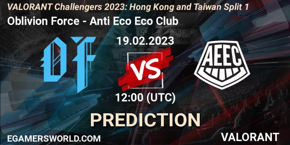 Oblivion Force vs Anti Eco Eco Club: Match Prediction. 19.02.2023 at 10:00, VALORANT, VALORANT Challengers 2023: Hong Kong and Taiwan Split 1