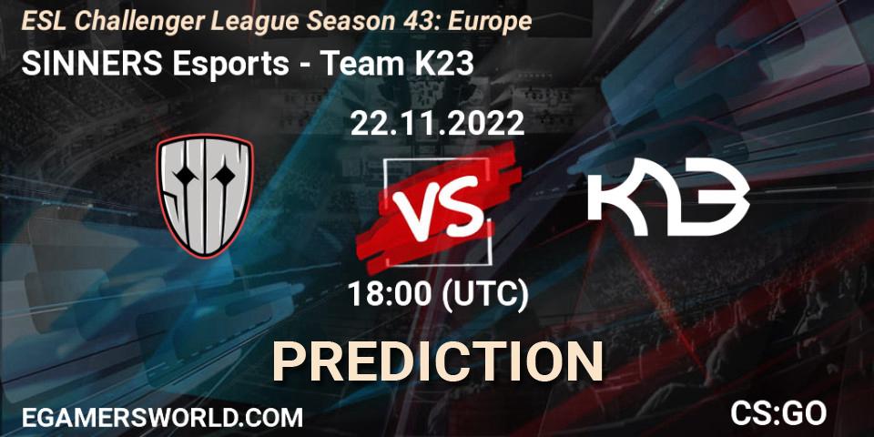 SINNERS Esports vs Team K23: Match Prediction. 22.11.22, CS2 (CS:GO), ESL Challenger League Season 43: Europe