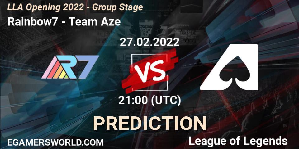 Rainbow7 vs Team Aze: Match Prediction. 27.02.2022 at 23:00, LoL, LLA Opening 2022 - Group Stage