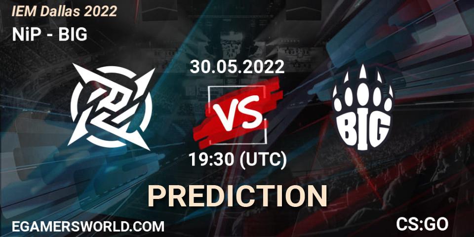 NiP vs BIG: Match Prediction. 30.05.22, CS2 (CS:GO), IEM Dallas 2022
