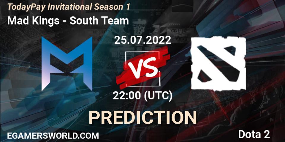 Mad Kings vs South Team: Match Prediction. 25.07.22, Dota 2, TodayPay Invitational Season 1