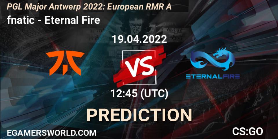 fnatic vs Eternal Fire: Match Prediction. 19.04.2022 at 11:15, Counter-Strike (CS2), PGL Major Antwerp 2022: European RMR A