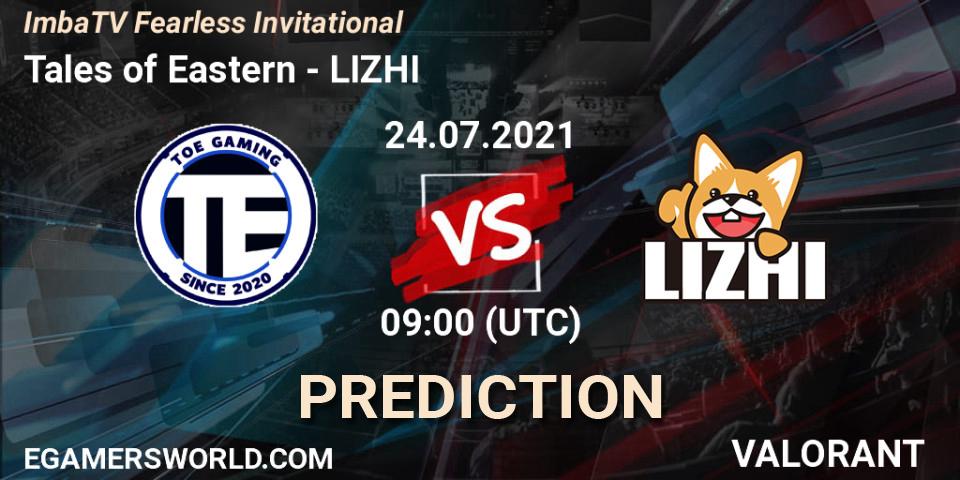 Tales of Eastern vs LIZHI: Match Prediction. 24.07.2021 at 10:00, VALORANT, ImbaTV Fearless Invitational