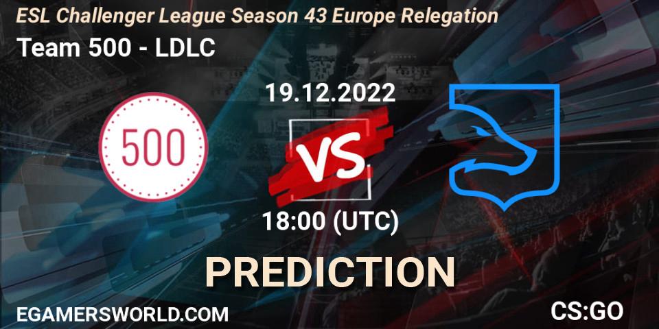 Team 500 vs LDLC: Match Prediction. 19.12.22, CS2 (CS:GO), ESL Challenger League Season 43 Europe Relegation