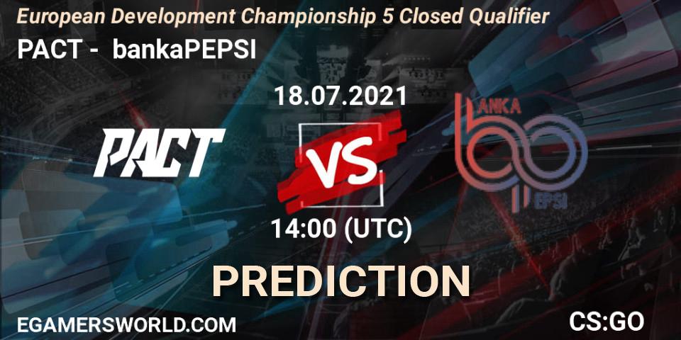 PACT vs bankaPEPSI: Match Prediction. 18.07.2021 at 14:35, Counter-Strike (CS2), European Development Championship 5 Closed Qualifier