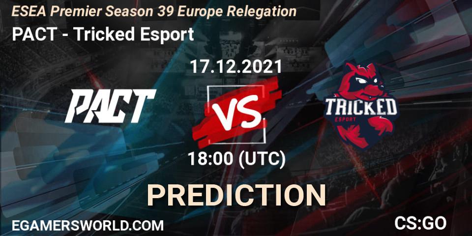 PACT vs Tricked Esport: Match Prediction. 17.12.2021 at 18:00, Counter-Strike (CS2), ESEA Premier Season 39 Europe Relegation