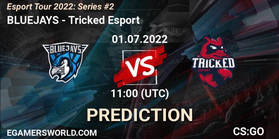 BLUEJAYS vs Tricked Esport: Match Prediction. 01.07.22, CS2 (CS:GO), Esport Tour 2022: Series #2