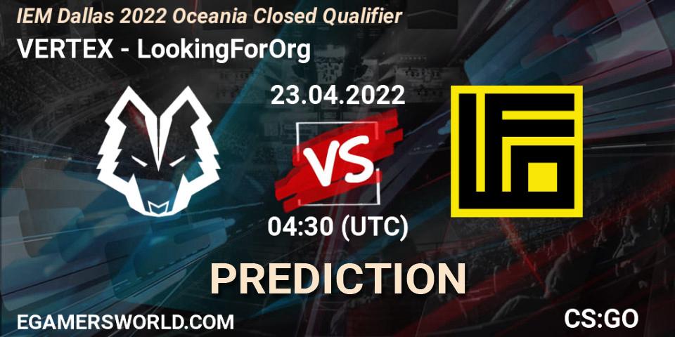 VERTEX vs LookingForOrg: Match Prediction. 23.04.2022 at 04:30, Counter-Strike (CS2), IEM Dallas 2022 Oceania Closed Qualifier