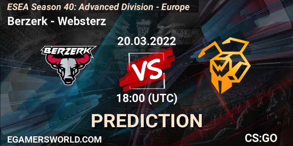 Berzerk vs Websterz: Match Prediction. 20.03.22, CS2 (CS:GO), ESEA Season 40: Advanced Division - Europe