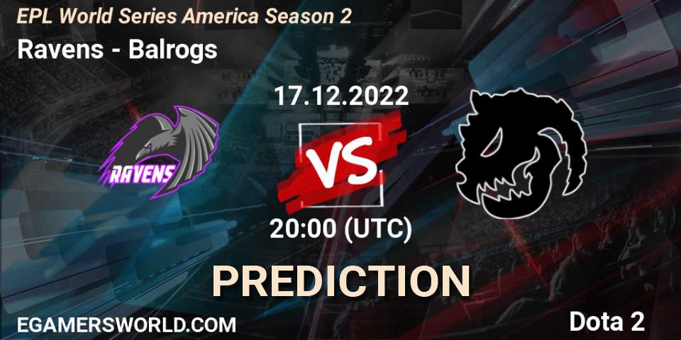 Ravens vs Balrogs: Match Prediction. 17.12.22, Dota 2, EPL World Series America Season 2