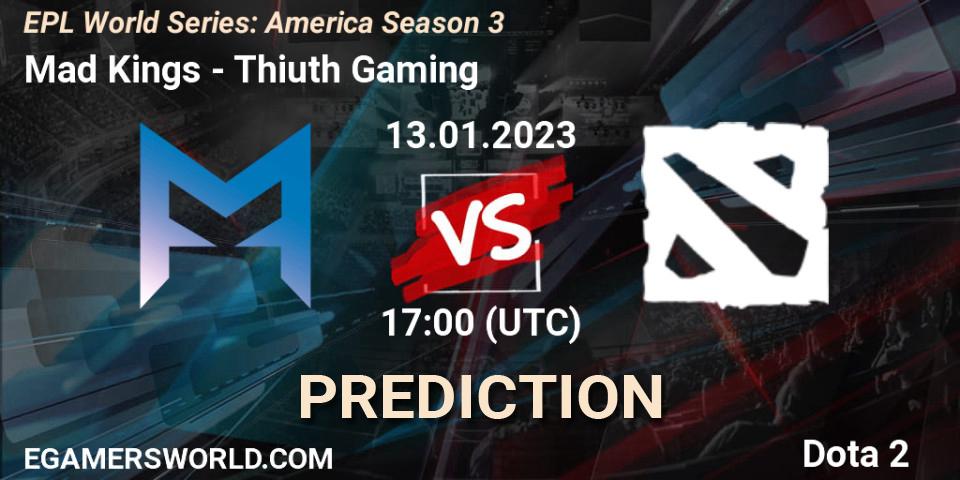 Mad Kings vs Thiuth Gaming: Match Prediction. 13.01.23, Dota 2, EPL World Series: America Season 3
