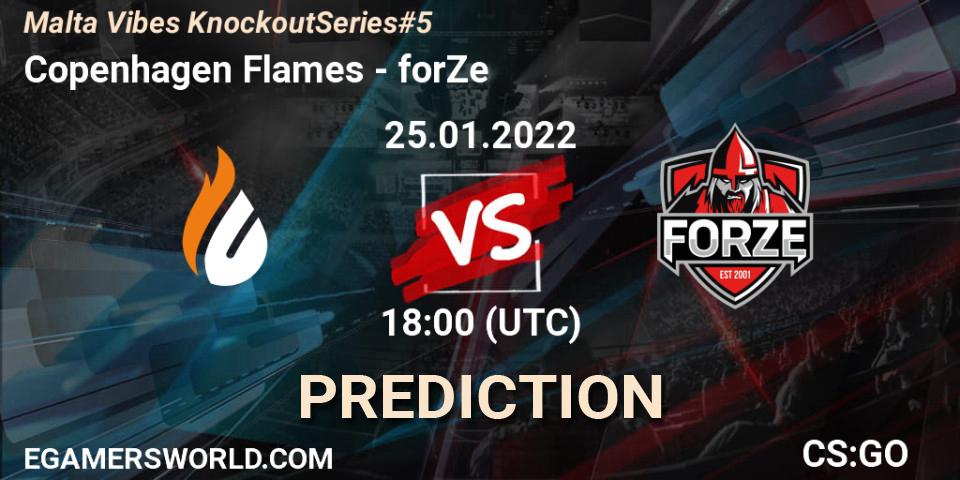 Copenhagen Flames vs forZe: Match Prediction. 25.01.22, CS2 (CS:GO), Malta Vibes Knockout Series #5