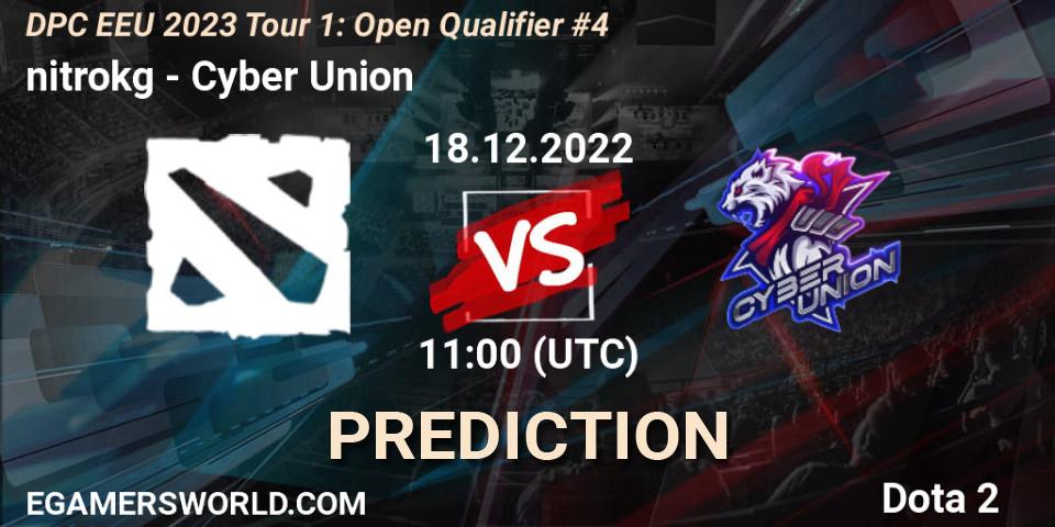 nitrokg vs Cyber Union: Match Prediction. 18.12.22, Dota 2, DPC EEU 2023 Tour 1: Open Qualifier #4