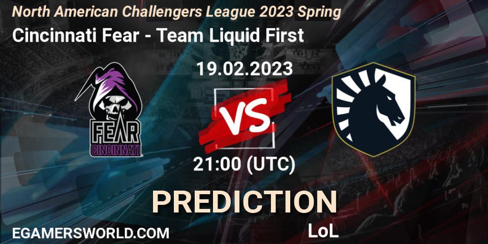Cincinnati Fear vs Team Liquid First: Match Prediction. 19.02.23, LoL, NACL 2023 Spring - Group Stage