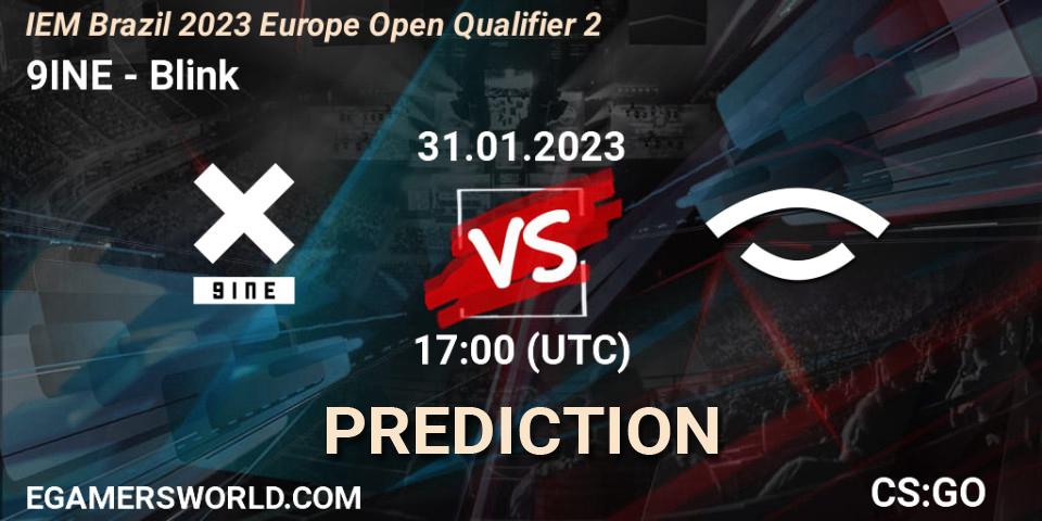 9INE vs Blink: Match Prediction. 31.01.23, CS2 (CS:GO), IEM Brazil Rio 2023 Europe Open Qualifier 2