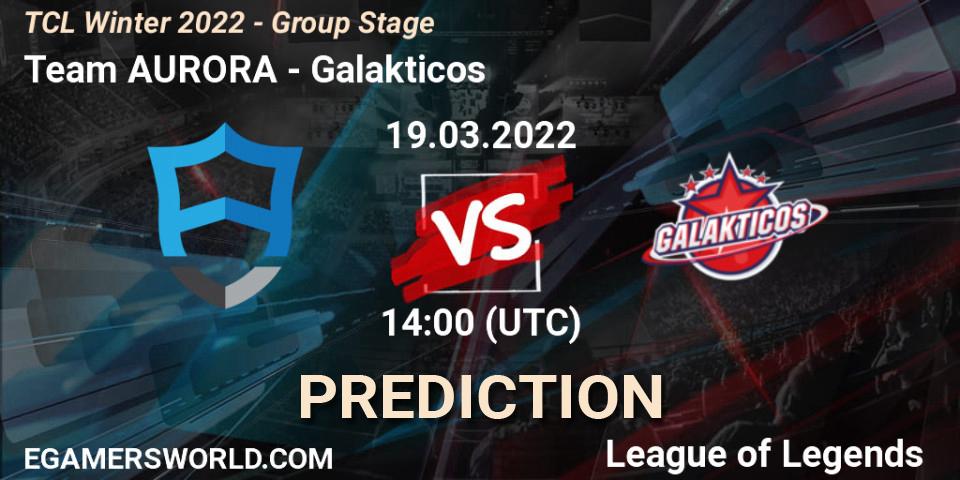 Team AURORA vs Galakticos: Match Prediction. 19.03.2022 at 14:00, LoL, TCL Winter 2022 - Group Stage