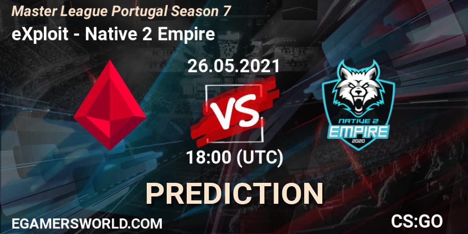 eXploit vs Native 2 Empire: Match Prediction. 26.05.2021 at 18:00, Counter-Strike (CS2), Master League Portugal Season 7