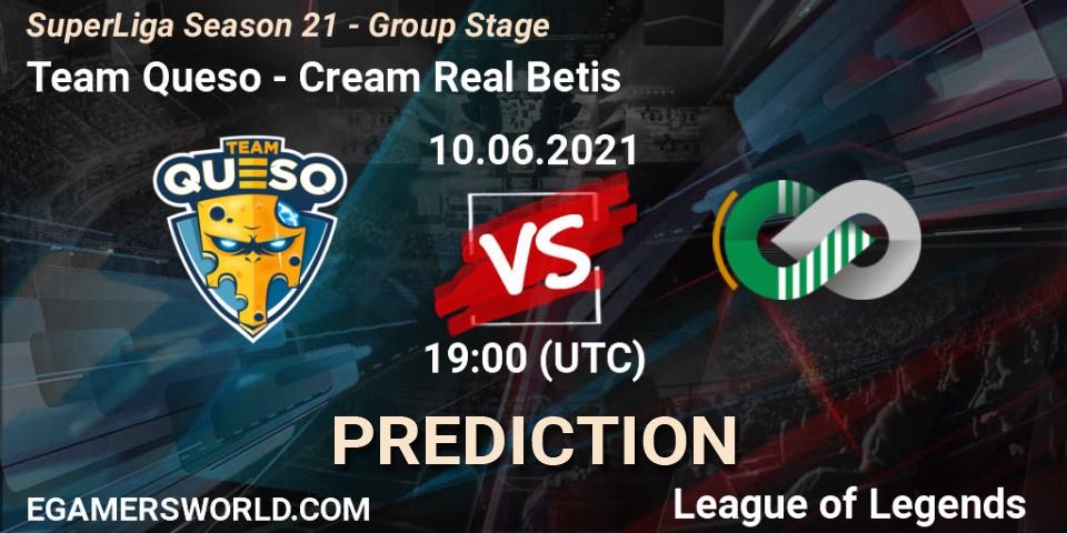 Team Queso vs Cream Real Betis: Match Prediction. 10.06.2021 at 19:00, LoL, SuperLiga Season 21 - Group Stage 