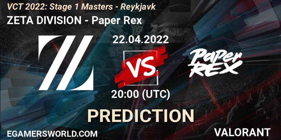 ZETA DIVISION vs Paper Rex: Match Prediction. 22.04.22, VALORANT, VCT 2022: Stage 1 Masters - Reykjavík