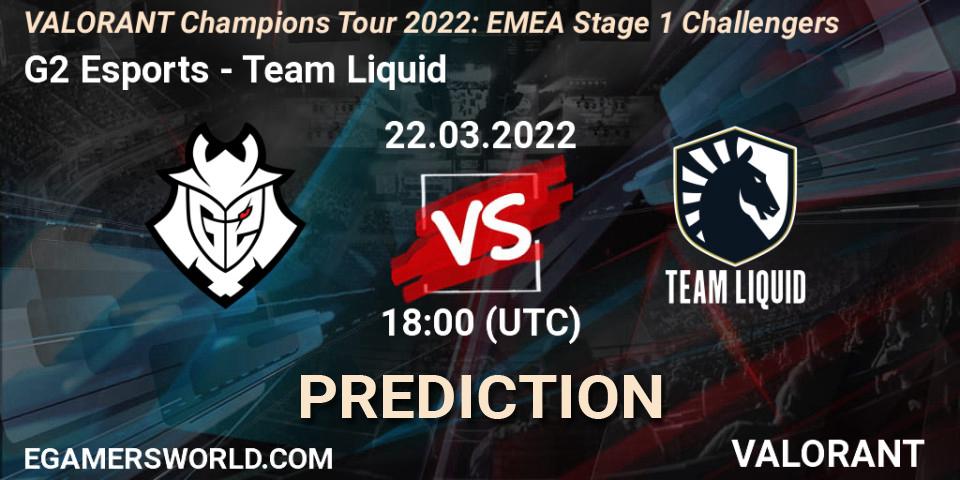 G2 Esports vs Team Liquid: Match Prediction. 22.03.2022 at 17:30, VALORANT, VCT 2022: EMEA Stage 1 Challengers