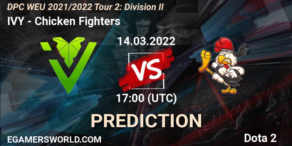 IVY vs Chicken Fighters: Match Prediction. 14.03.22, Dota 2, DPC 2021/2022 Tour 2: WEU Division II (Lower) - DreamLeague Season 17
