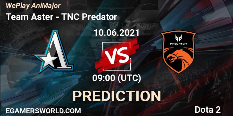 Team Aster vs TNC Predator: Match Prediction. 10.06.21, Dota 2, WePlay AniMajor 2021