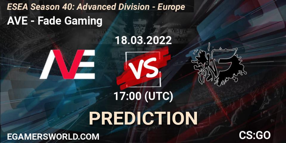 AVE vs Fade Gaming: Match Prediction. 18.03.2022 at 17:00, Counter-Strike (CS2), ESEA Season 40: Advanced Division - Europe